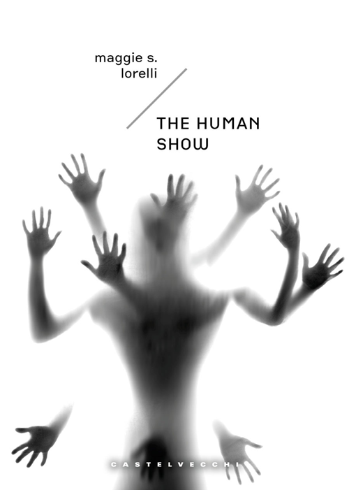 The Human Show il nuovo romanzo di Maggie S Lorelli 1